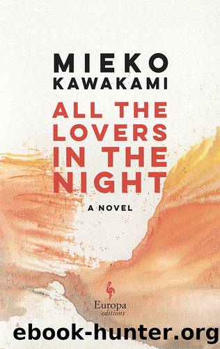 All the Lovers in the Night by Mieko Kawakami
