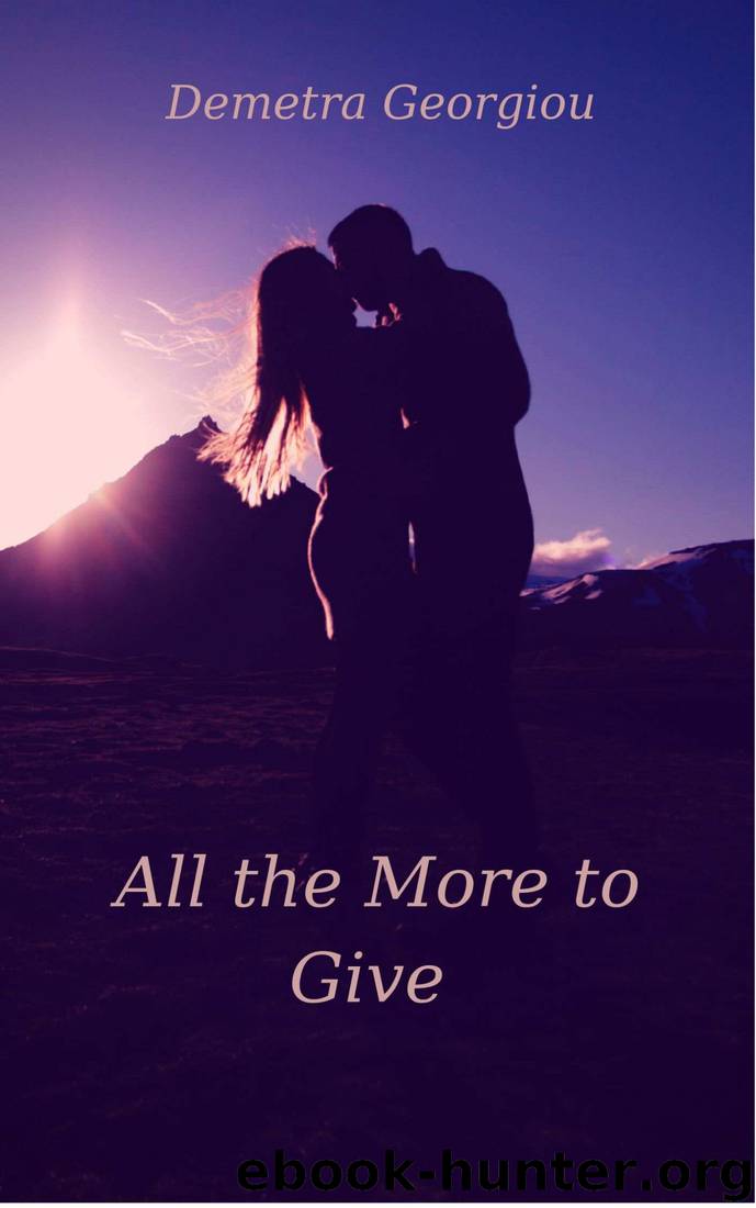All the More to Give (Give & Take Duet Book 2) by Demetra Georgiou
