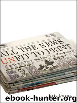 All the News Unfit to Print by Eric Burns