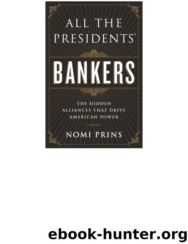 All the Presidents' Bankers by Nomi Prins