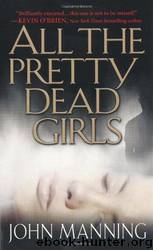 All the Pretty Dead Girls by John Manning