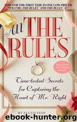 All the Rules: Time-tested Secrets for Capturing the Heart of Mr. Right by Ellen Fein & Sherrie Schneider