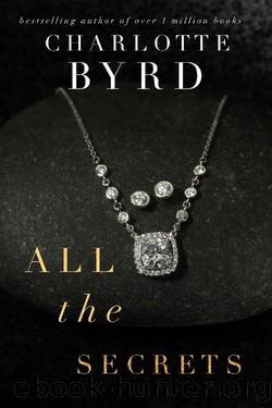 All the Secrets (All the Lies Book 2) by Charlotte Byrd