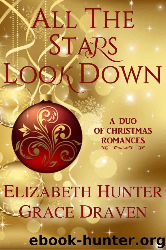 All the Stars Look Down: A Duo of Christmas Romances by Hunter Elizabeth & Draven Grace