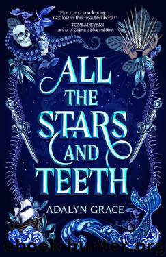 All the Stars and Teeth by Adalyn Grace