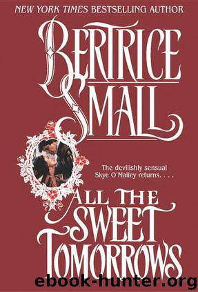 All the Sweet Tomorrows by Bertrice Small