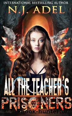All the Teacher's Prisoners by N J Adel
