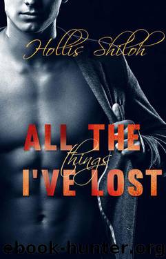 All the Things I've Lost by Shiloh Hollis