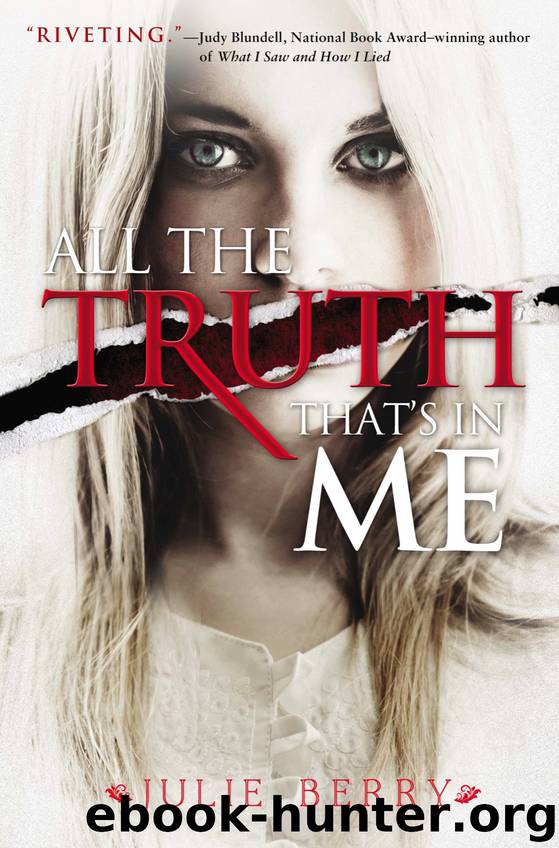 All the Truth That's In Me by Julie Gardner Berry