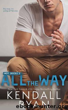 All the Way (Hot Jocks Book 2) by Kendall Ryan