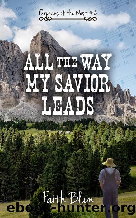 All the Way My Savior Leads by Faith Blum