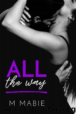 All the Way by M. Mabie