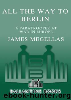 All the Way to Berlin by James Megellas