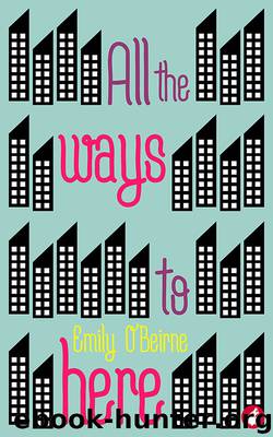 All the Ways to Here by Emily O’Beirne