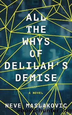 All the Whys of Delilah's Demise by Neve Maslakovic