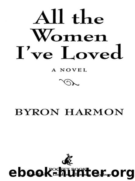 All the Women I’ve Loved by Byron Harmon