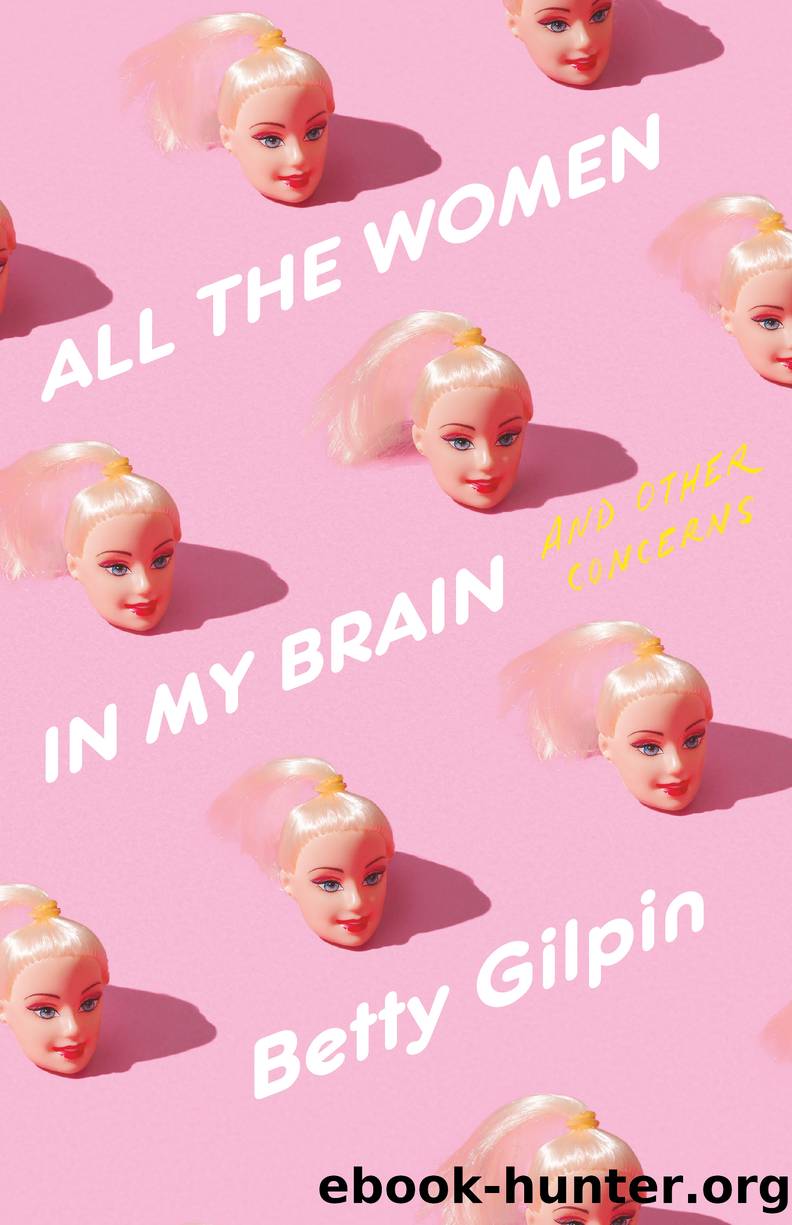 All the Women in My Brain by Betty Gilpin