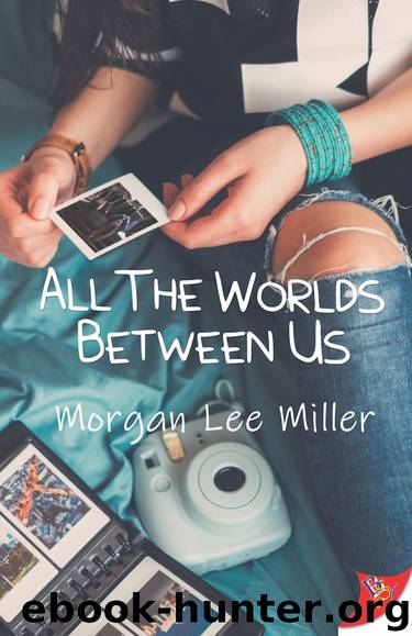 All the Worlds Between Us by Morgan Lee Miller