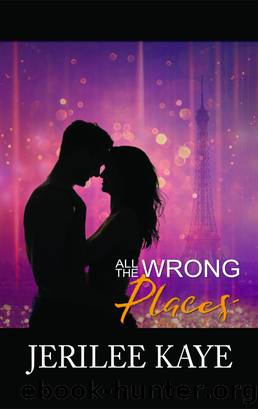 All the Wrong Places by Jerilee Kaye