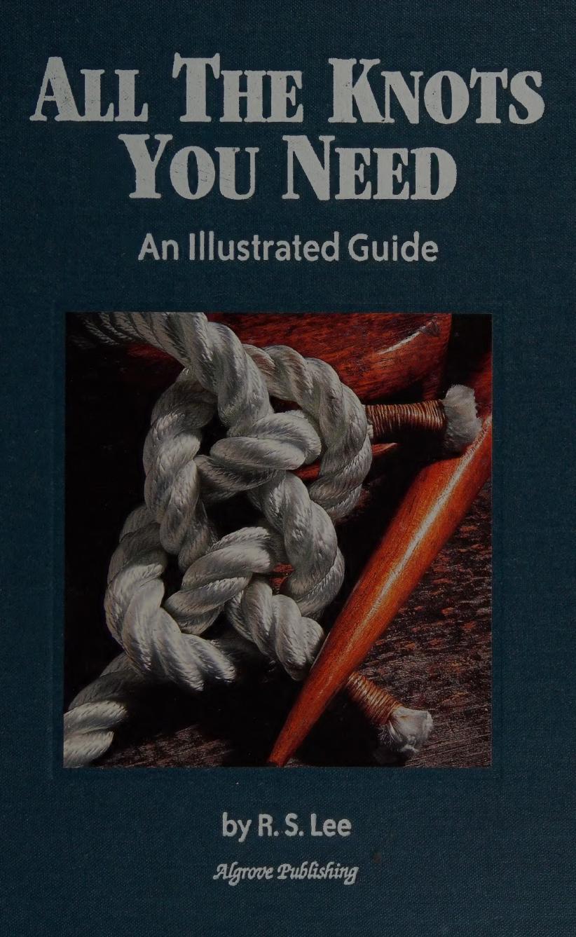 All the knots you need : an illustrated guide by Lee R. S. (Robert Stanley) 1932-