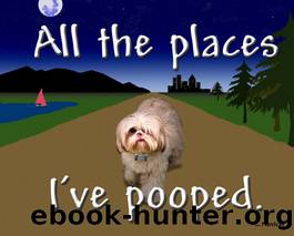 All the places I've pooped. by Christopher Novicki