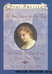 All the stars in the sky: the Santa Fe trail diary of Florrie Mack Ryder by Megan McDonald