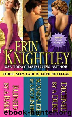 All's Fair in Love 3 Novella Box Set: Ruined by a Rake, Scandalized by a Scoundrel, Deceived by a Duke by Erin Knightley