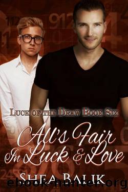 All's Fair in Luck & Love by Shea Balik