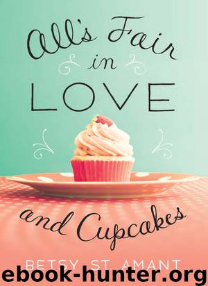 All’s Fair In Love and Cupcakes by Betsy St. Amant