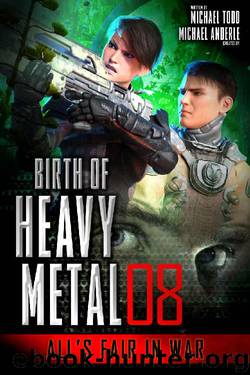 All’s Fair In War (Birth Of Heavy Metal Book 8) by Michael Todd & Michael Anderle
