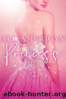 All-American Princess (The Glitterati Files Book 1) by Maggie Dallen