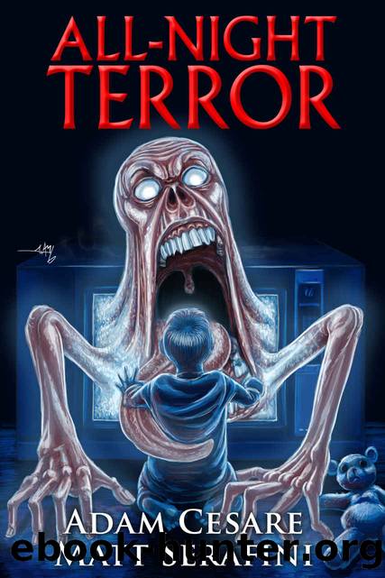 All-Night Terror by Adam Cesare & Matt Serafini