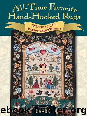 All-Time Favorite Hand-Hooked Rugs: by Editor Rug Hooking Magazine