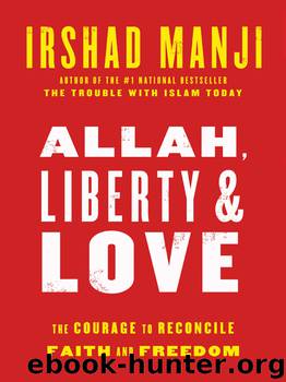 Allah, Liberty & Love by Irshad Manji