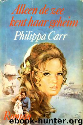 Alleen De Zee Kent Haar Geheim by Philippa Carr