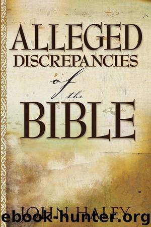 Alleged Discrepancies of the Bible by John Haley