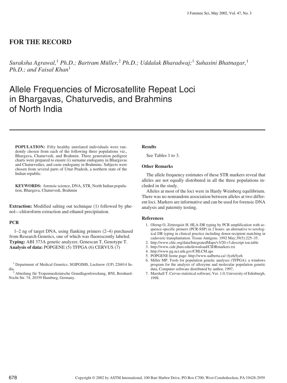 Allele frequencies of microsatellite repeat loci in Bhargavas, Chaturvedis, and Brahmins of North India by Agrawal S M&&uuml;ller B Bharadwaj U Bhatnagar S Khan F