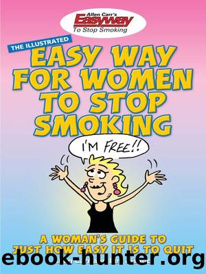 Allen Carr's Illustrated Easy Way for Women to Stop Smoking by Allen Carr