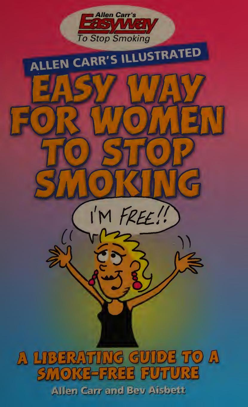Allen Carr's Illustrated Easy Way for Women to Stop Smoking: A Liberating Guide to a Smoke-Free Future by Allen Carr; Bev Aisbett