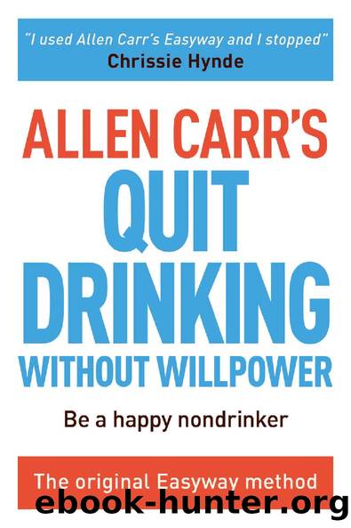 Allen Carr's Quit Drinking Without Willpower by Allen Carr
