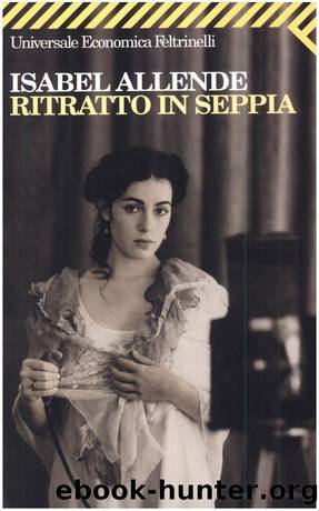 Allende Isabel - 2001 - Ritratto in Seppia by Allende Isabel