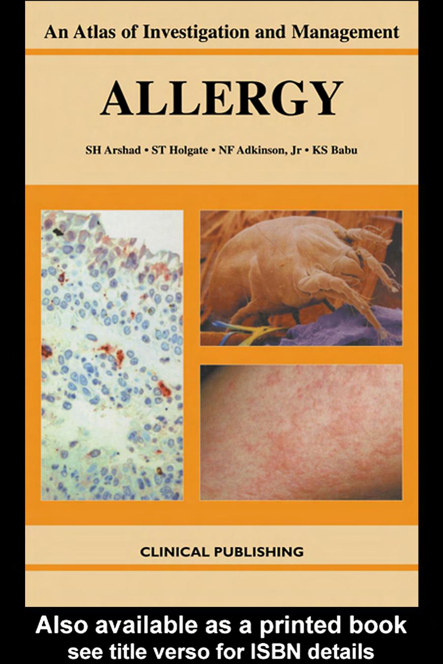 Allergy, an Atlas of Investigation and Diagnosis : An Atlas of Investigation and Diagnosis by S Hasan Arshad Stephen T Holgate N Franklin Adkinson Jr && K Suresh Babu