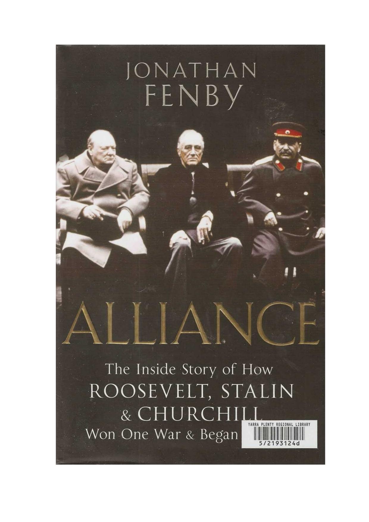 Alliance The Inside Story Of How Roosevelt Stalin And Churchill Won One War And Began Another by Chris