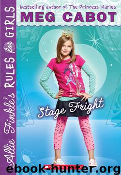 Allie Finkle's Rules for Girls: Stage Fright by Meg Cabot