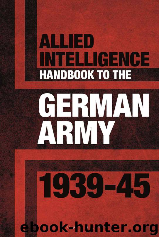 Allied Intelligence Handbook to the German Army 1939–45 by Stephen Bull