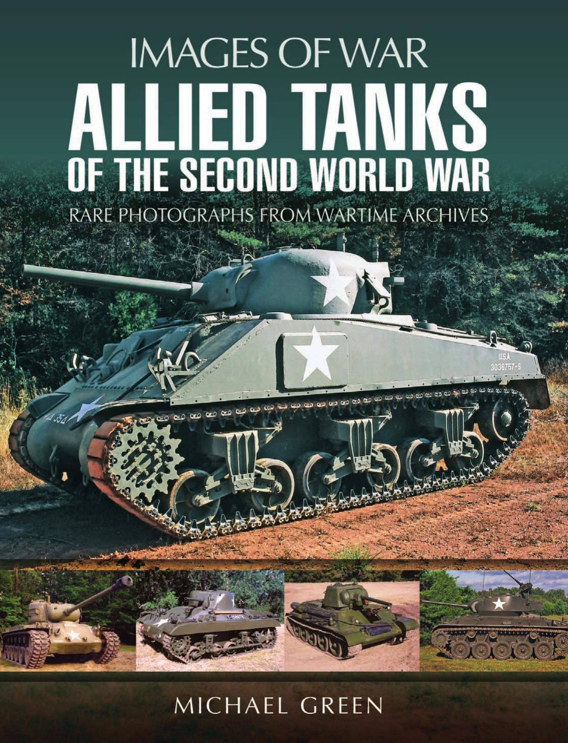 Allied Tanks of the Second World War by Michael Green
