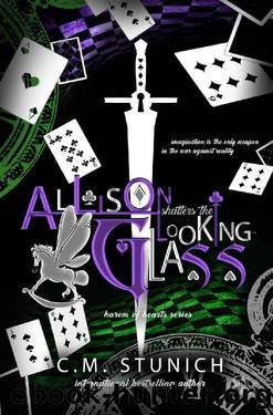 Allison Shatters the Looking-Glass_A Dark Reverse Harem Romance by C. M. Stunich