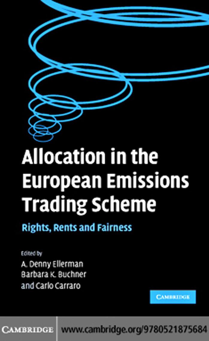 Allocation in the European Emissions Trading Scheme: Rights, Rents and Fairness by A. Denny Ellerman Barbara K. Buchner Carlo Carraro