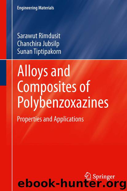 Alloys and Composites of Polybenzoxazines by Sarawut Rimdusit Chanchira Jubsilp & Sunan Tiptipakorn