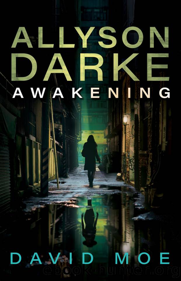 Allyson Darke: Awakening (Allyson Darke: Awakening (Book One) 1) by David Moe